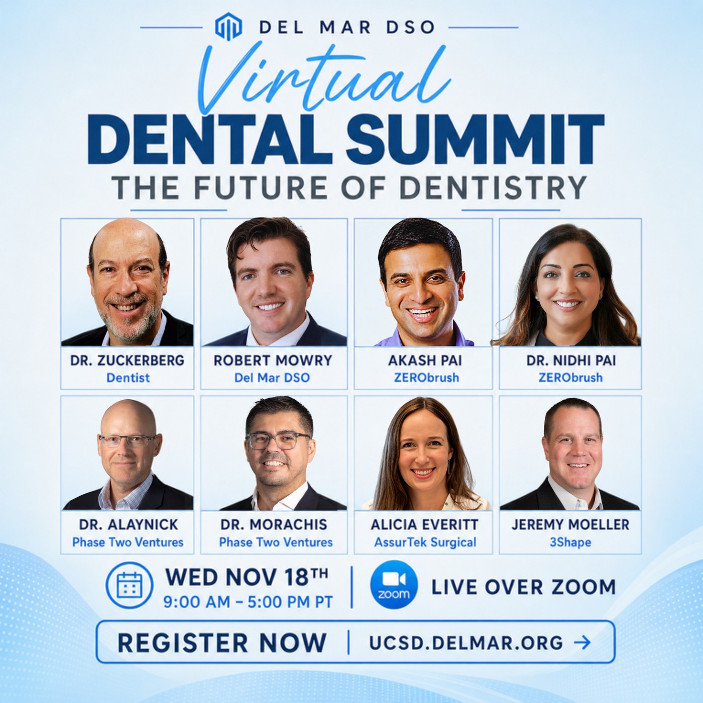 Del Mar DSO Virtual Dental Summit — The Future of Dentistry. Wednesday November 18, live over Zoom, with speakers from Del Mar DSO, ZEROBrush, Phase Two Ventures, AssurTek Surgical and 3Shape. Register now at ucsd.delmar.org.